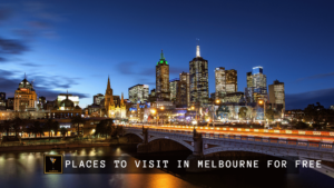Places to Visit in Melbourne for Free