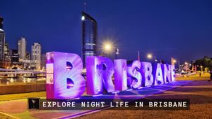 Explore night life in Brisbane